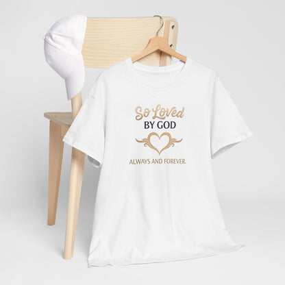 So Loved By God T-Shirt