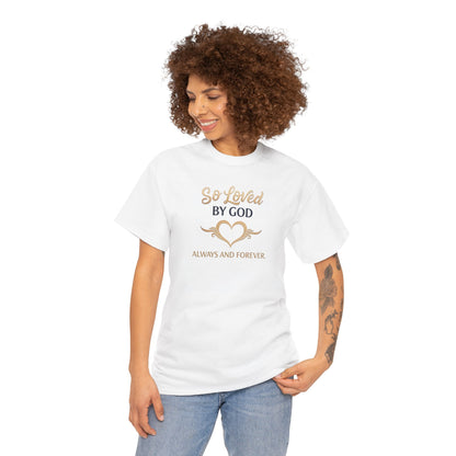 So Loved By God T-Shirt