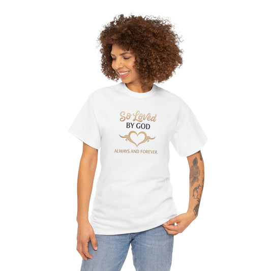 So Loved By God T-Shirt