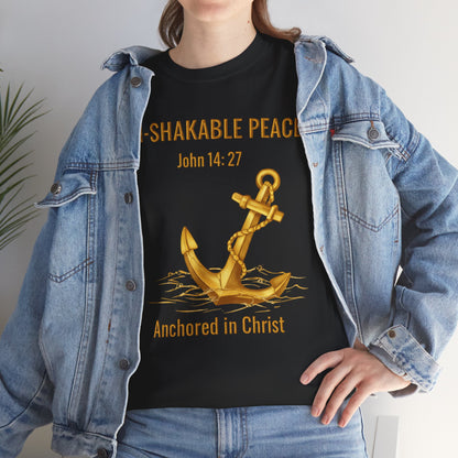 "Un-Shakable Peace" John 14:27 T-shirt